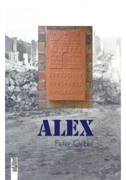 Alex. Eine Nachkriegs-Kindheit in Hamburg-Barmbek