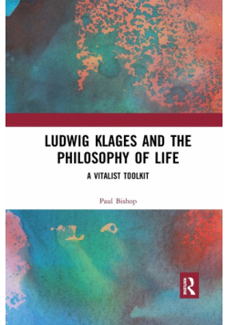 Ludwig Klages and the Philosophy of Life