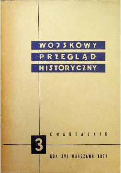 Wojskowy przegląd historyczny rok XVI nr 3