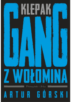 Klepak. Gang z Wołomina