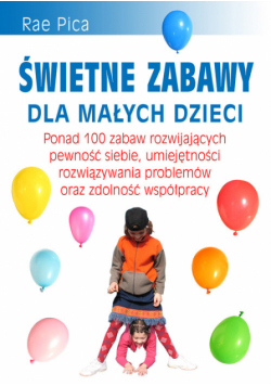 Świetne zabawy dla małych dzieci