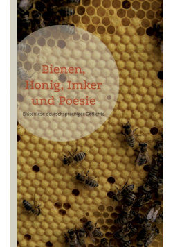 Bienen, Honig, Imker und Poesie