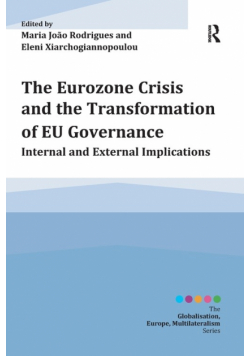 The Eurozone Crisis and the Transformation of EU Governance