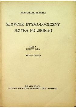 Słownik etymologiczny języka polskiego Tom V Zeszyt 4
