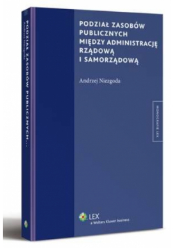 Podział zasobów publicznych między administrację rządową i samorządową