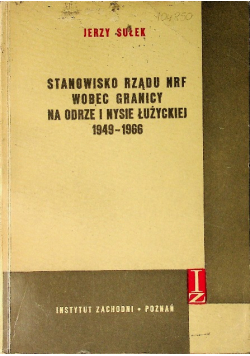Stanowisko Rządu NRF wobec granicy na Odrze i Nysie Łużyckiej 1949 1966