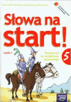 Marcinkiewicz Agnieszka - Słowa na start 5 Podręcznik do kształcenia językowego część 1