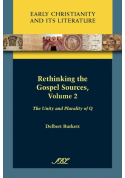 Rethinking the Gospel Sources, Volume 2