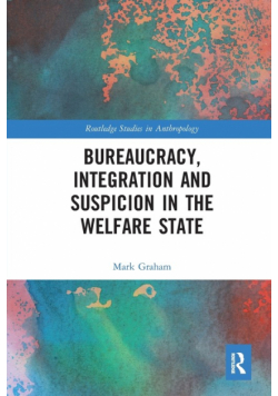 Bureaucracy, Integration and Suspicion in the Welfare State