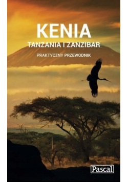 Kenia, Tanzania i Zanzibar Praktyczny przewodnik