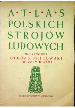 Atlas polskich strojów ludowych Strój Kurpiowski