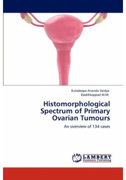 Histomorphological Spectrum of Primary Ovarian Tumours