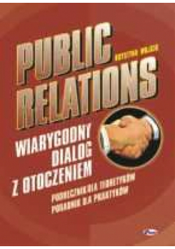 Public Relations Wiarygodny dialog z otoczeniem