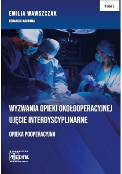 Wyzwania Opieki Okołooperacyjnej T.2