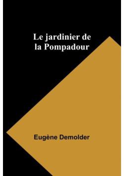 Le jardinier de la Pompadour