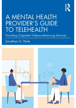 A Mental Health Provider's Guide to Telehealth