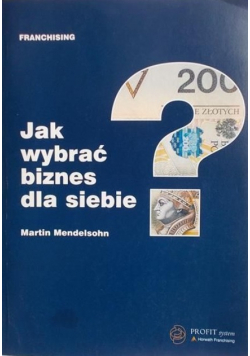 Jak wybrać biznes dla siebie?