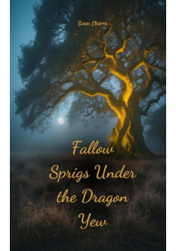 Fallow Sprigs Under the Dragon Yew