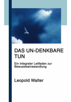 Das Un-denkbare tun