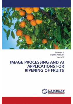 Image Processing And Ai Applications For Ripening Of Fruits