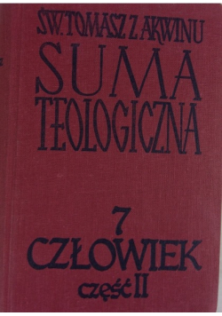 Suma teologiczna Tom 7 Człowiek cz II