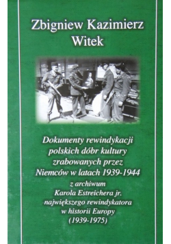 Dokumenty rewindykacji polskich dóbr kultury zrabowanych przez Niemców w latach 1939 1944