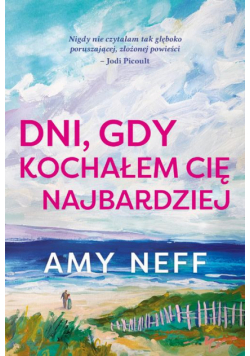 Dni, gdy kochałem cię najbardziej