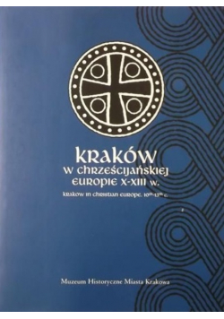 Kraków w chrześcijańskiej Europie X - XIII