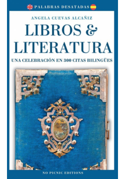 Libros & Literatura. Una Celebración en 300 Citas Bilingües