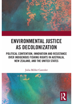Environmental Justice as Decolonization