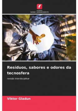 Resíduos, sabores e odores da tecnosfera