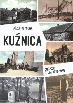 Kuźnica Obrazki z lat 1910 - 1945