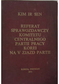 Referat sprawozdawczy Komitetu Centralnego Partii Pracy Korei na V zjazd partii