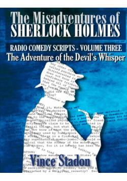 The Misadventures of Sherlock Holmes - Radio Comedy Scripts Volume Three