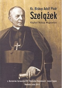 Ks Biskup Adolf Piotr Szelążek