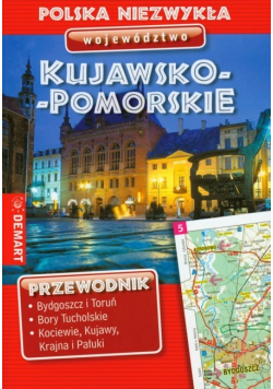Polska niezwykła Województwo Kujawsko - Pomorskie