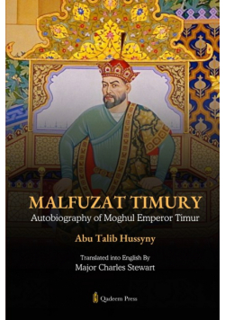 Malfuzat Timury - Autobiography of Moghul Emperor Timur
