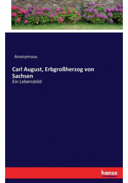 Carl August, Erbgroßherzog von Sachsen