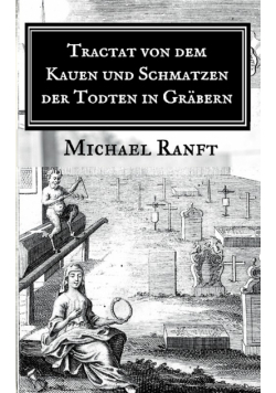 Tractat von dem Kauen und Schmatzen der Todten in Gräbern