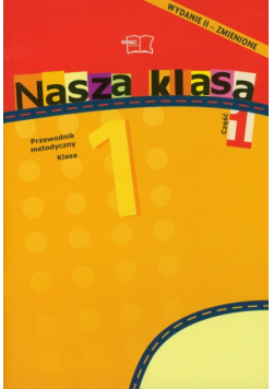 Nasza klasa 1 Semestr 1 Poradnik metodyczny część 1-4