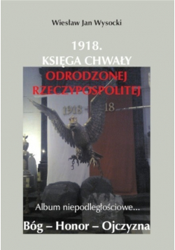 1918 Księga chwały odrodzonej Rzeczpospolitej