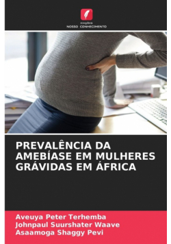 Prevalência Da Amebíase Em Mulheres Grávidas Em África