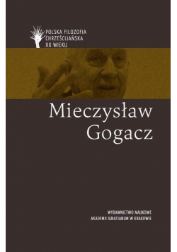 Polska filozofia chrześcij. w XX w. M. Gogacz