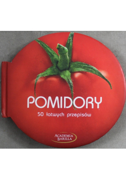 Pomidory 50 łatwych przepisów