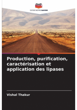 Production, purification, caractérisation et application des lipases
