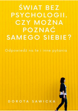 Świat bez psychologii. Czy można poznać samego siebie?