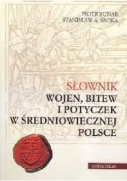 Słownik wojen bitew i potyczek w średniowiecznej Polsce