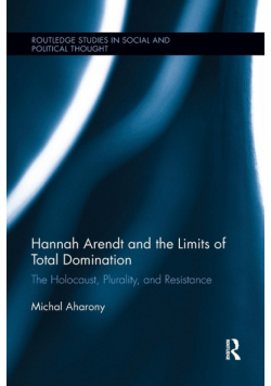 Hannah Arendt and the Limits of Total Domination
