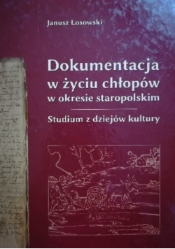 Dokumentacja w życiu chłopów w okresie staropolskim