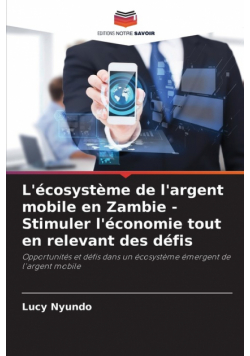 L'écosystème de l'argent mobile en Zambie - Stimuler l'économie tout en relevant des défis